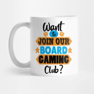 Want to Join Our Board Gaming Club Mug